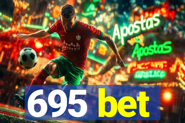 695 bet